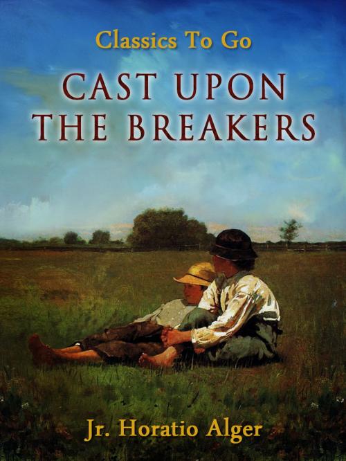 Cover of the book Cast upon the Breakers by Jr. Horatio Alger, Otbebookpublishing