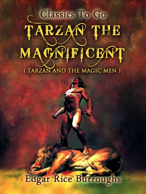 Cover of the book Tarzan the Magnificent by Edgar Rice Borroughs, Otbebookpublishing
