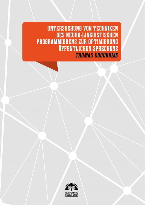 Cover of the book Untersuchung von Techniken des Neuro-Linguistischen Programmierens zur Optimierung öffentlichen Sprechens by Thomas Coucoulis, Rampenpfau Medien Gmbh