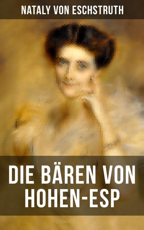 Cover of the book Die Bären von Hohen-Esp by Nataly von Eschstruth, Musaicum Books