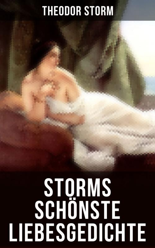 Cover of the book Storms schönste Liebesgedichte by Theodor Storm, Musaicum Books