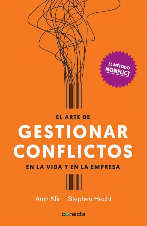 Cover of the book El arte de gestionar conflictos en la vida y la empresa by Amir Kfir, Stephen Hecht, Penguin Random House Grupo Editorial España