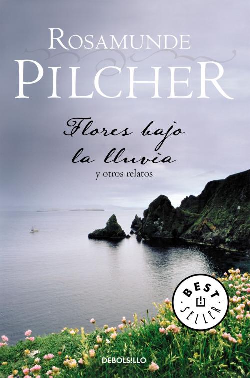 Cover of the book Flores bajo la lluvia by Rosamunde Pilcher, Penguin Random House Grupo Editorial España