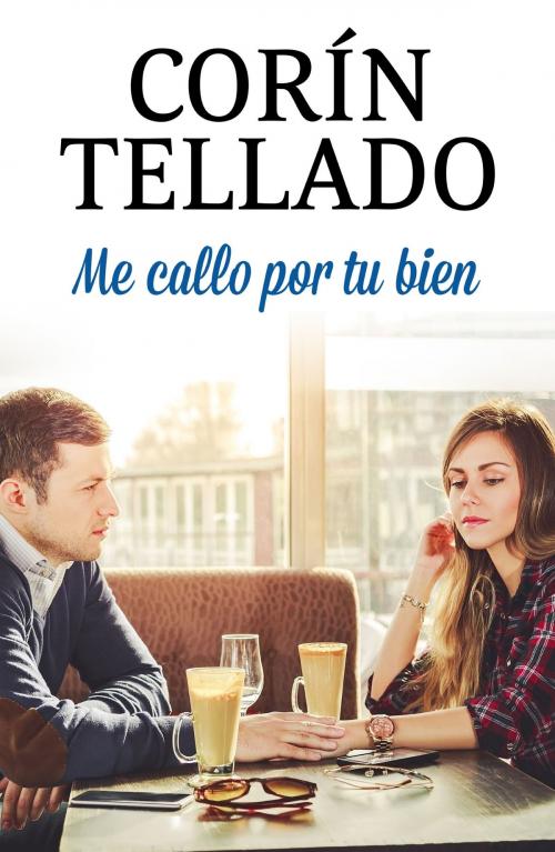 Cover of the book Me callo por tu bien by Corín Tellado, Grupo Planeta