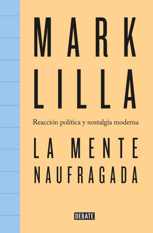 Cover of the book La mente naufragada by Mark Lilla, Penguin Random House Grupo Editorial España