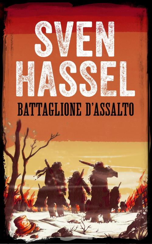 Cover of the book BATTAGLIONE D’ASSALTO by Sven Hassel, MHAbooks