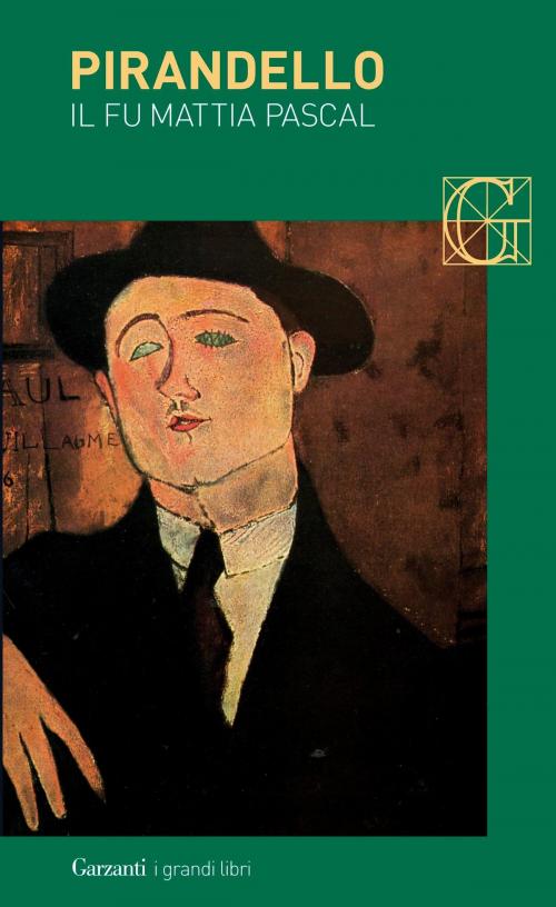 Cover of the book Il fu Mattia Pascal by Luigi Pirandello, Giorgio Patrizi, Garzanti Classici