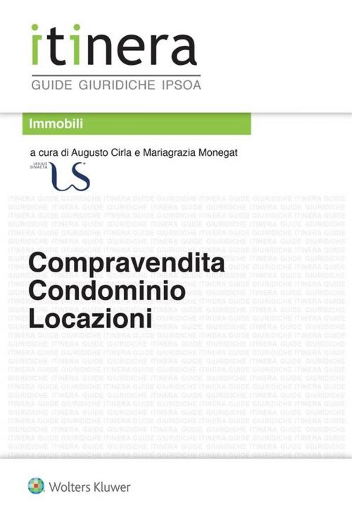 Cover of the book Compravendita Condominio Locazioni by Mariagrazia Monegat, Augusto Cirla, Ipsoa