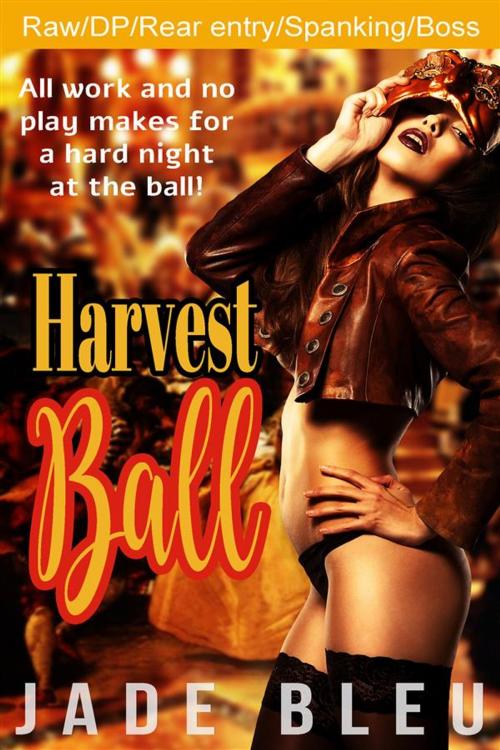 Cover of the book Harvest Ball by Jade Bleu, Jade Bleu