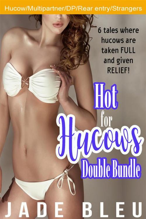 Cover of the book Hot for Hucows Double Bundle by Jade Bleu, Jade Bleu