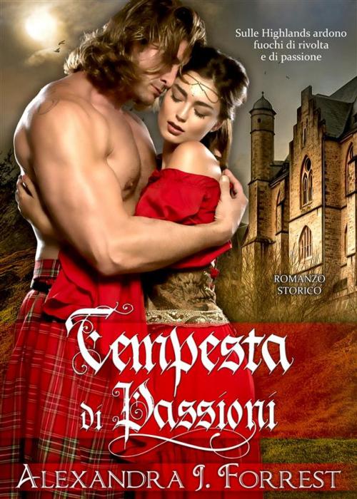 Cover of the book Tempesta di passioni by Alexandra J. Forrest, Alexandra J. Forrest