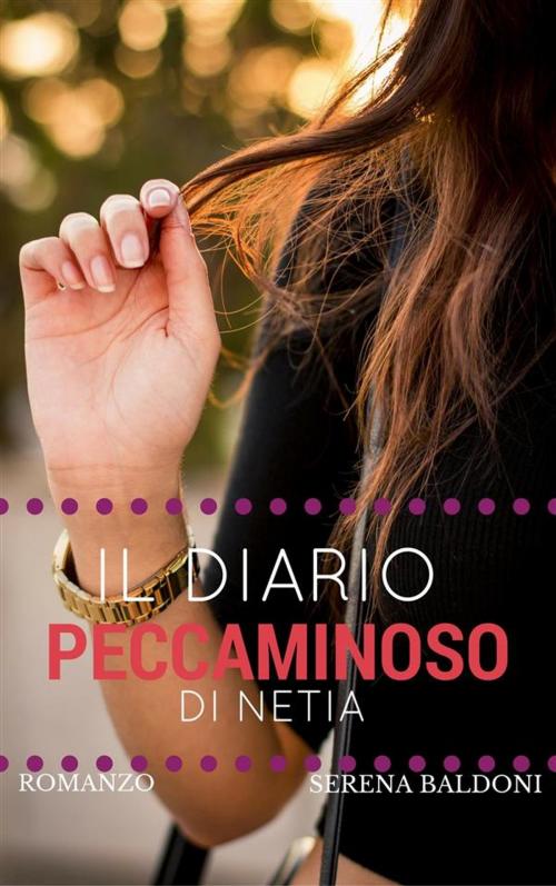 Cover of the book Il diario peccaminoso di Netia by Serena Baldoni, Serena Baldoni