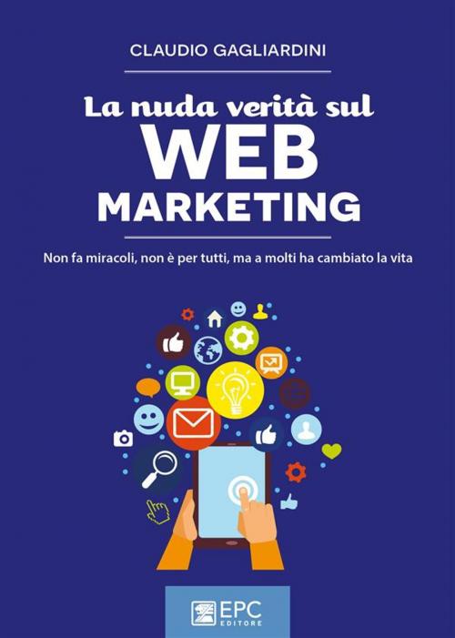 Cover of the book La nuda verità sul WEB MARKETING by GAGLIARDINI CLAUDIO, EPC