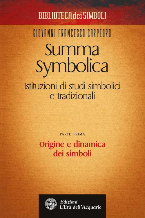 Cover of the book Summa Symbolica by Giovanni Francesco Carpeoro, L'Età dell'Acquario