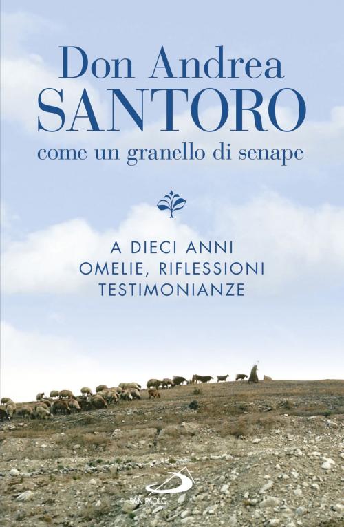 Cover of the book Don Andrea Santoro: come un granello di senape by Andrea Santoro, San Paolo Edizioni