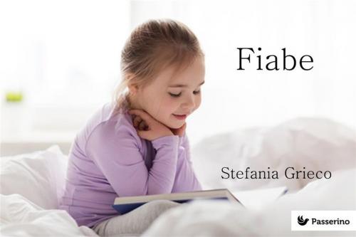 Cover of the book Fiabe by Stefania Greco, Passerino Editore