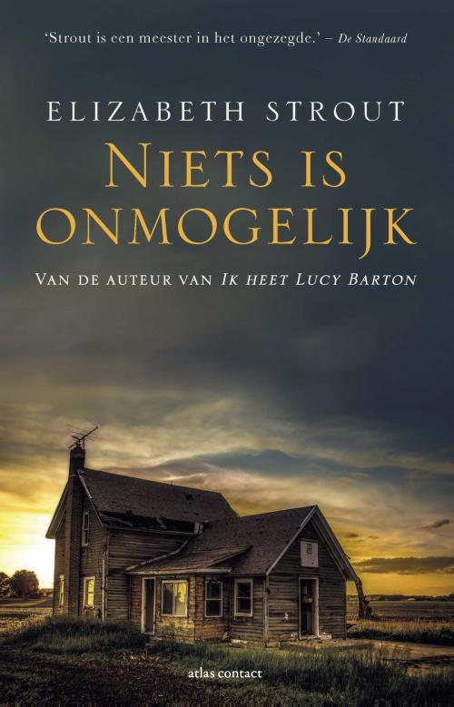 Cover of the book Niets is onmogelijk by Elizabeth Strout, Atlas Contact, Uitgeverij