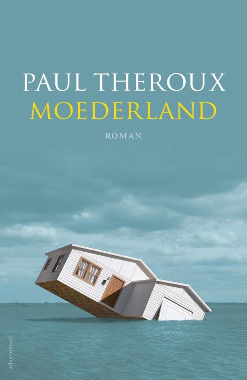 Cover of the book Moederland by Paul Theroux, Atlas Contact, Uitgeverij