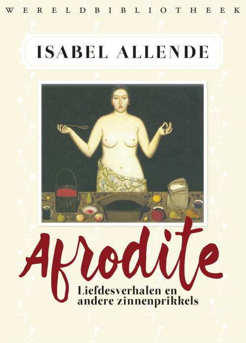 Cover of the book Afrodite by Isabel Allende, Panchita Llona, Wereldbibliotheek