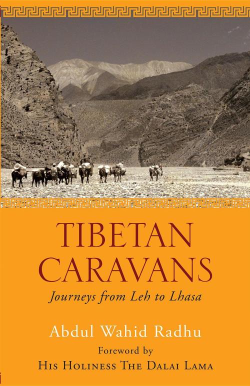 Cover of the book Tibetan Caravans by Abdul Wahid Radhu, Speaking Tiger Publishing Pvt Ltd