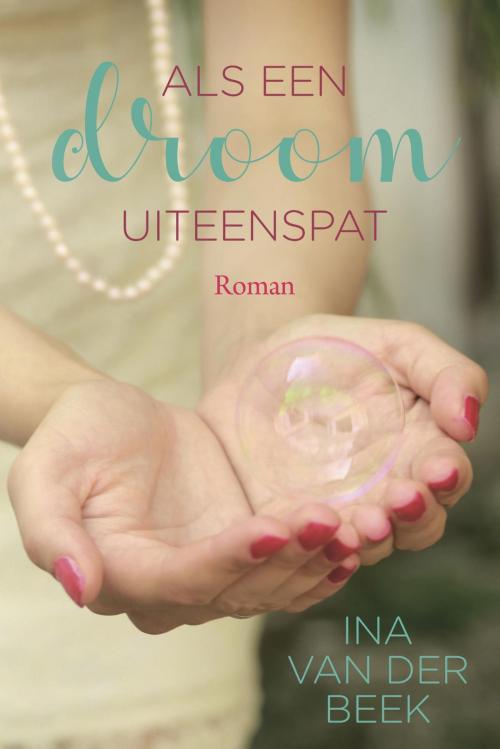 Cover of the book Als een droom uiteenspat by Ina van der Beek, VBK Media
