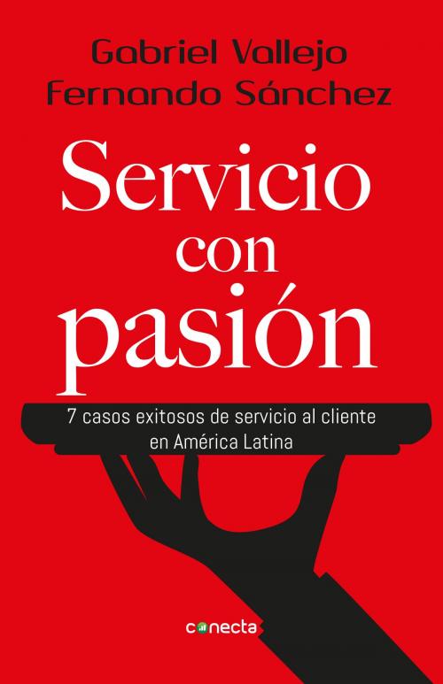 Cover of the book Servicio con pasión by Gabriel Vallejo Lopez, Fernando Sánchez Paredes, Penguin Random House Grupo Editorial Colombia