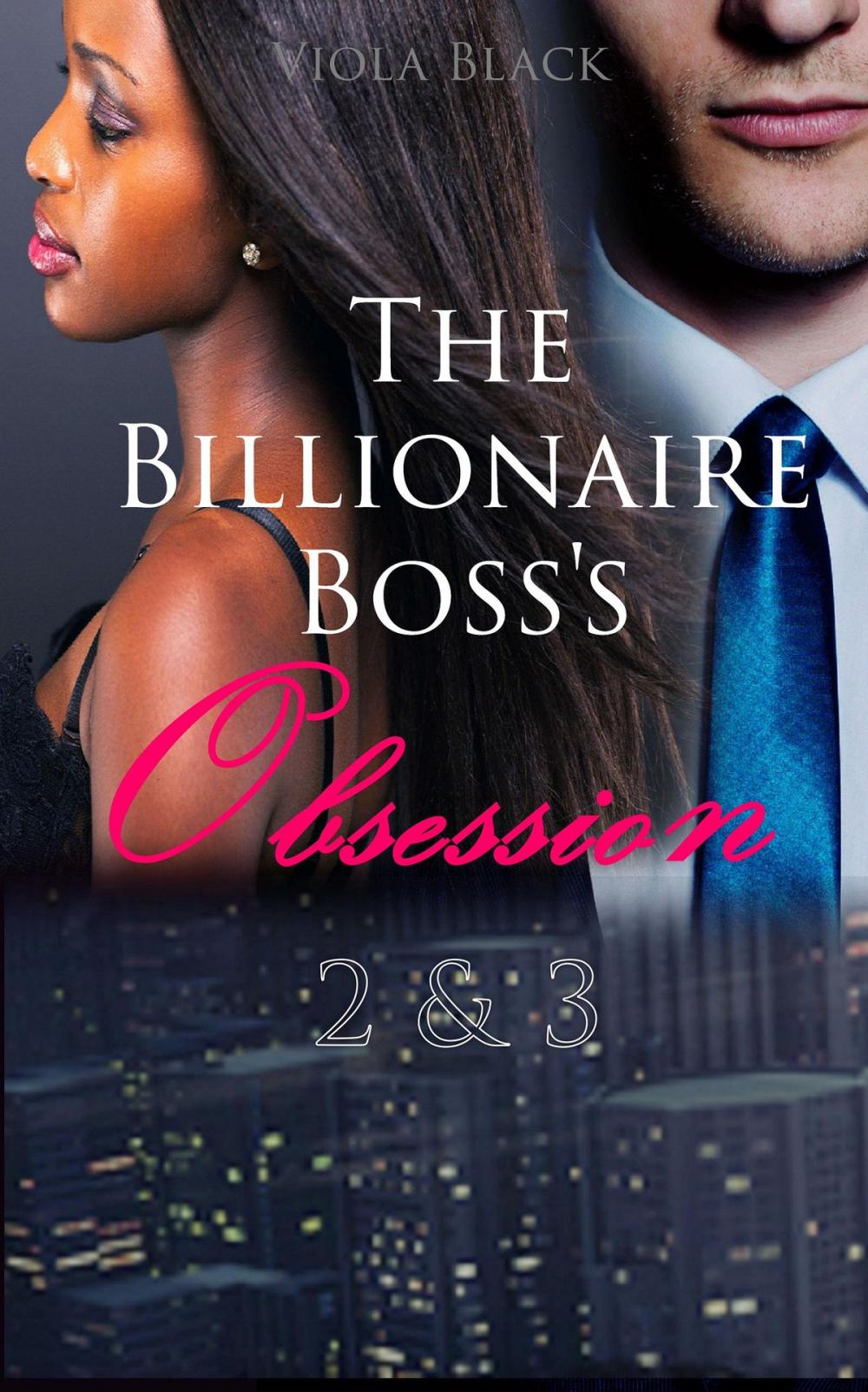 Big bigCover of The Billionaire Boss's Obsession 2 & 3