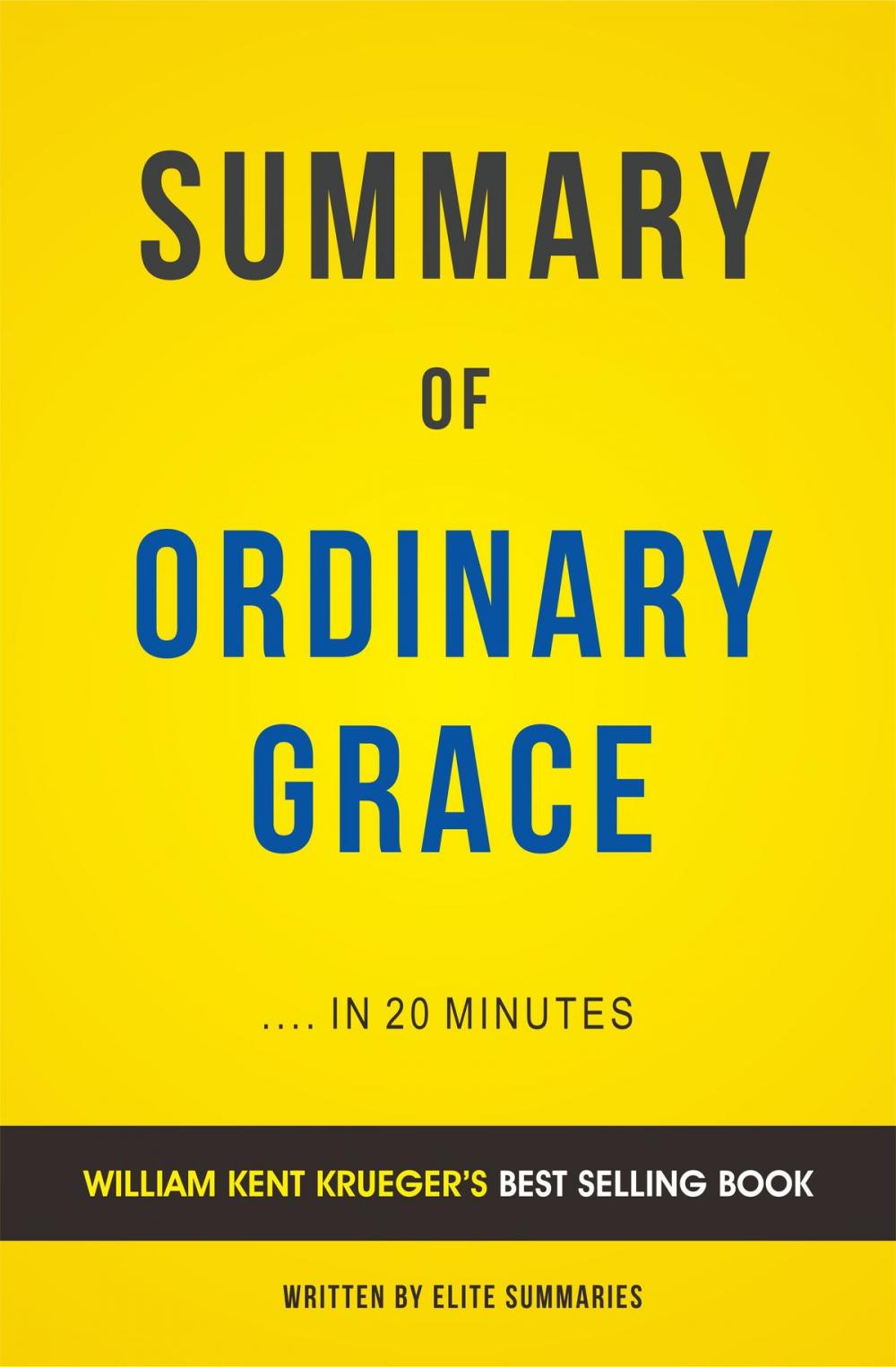 Big bigCover of Summary of Ordinary Grace: by William Kent Krueger | Includes Analysis