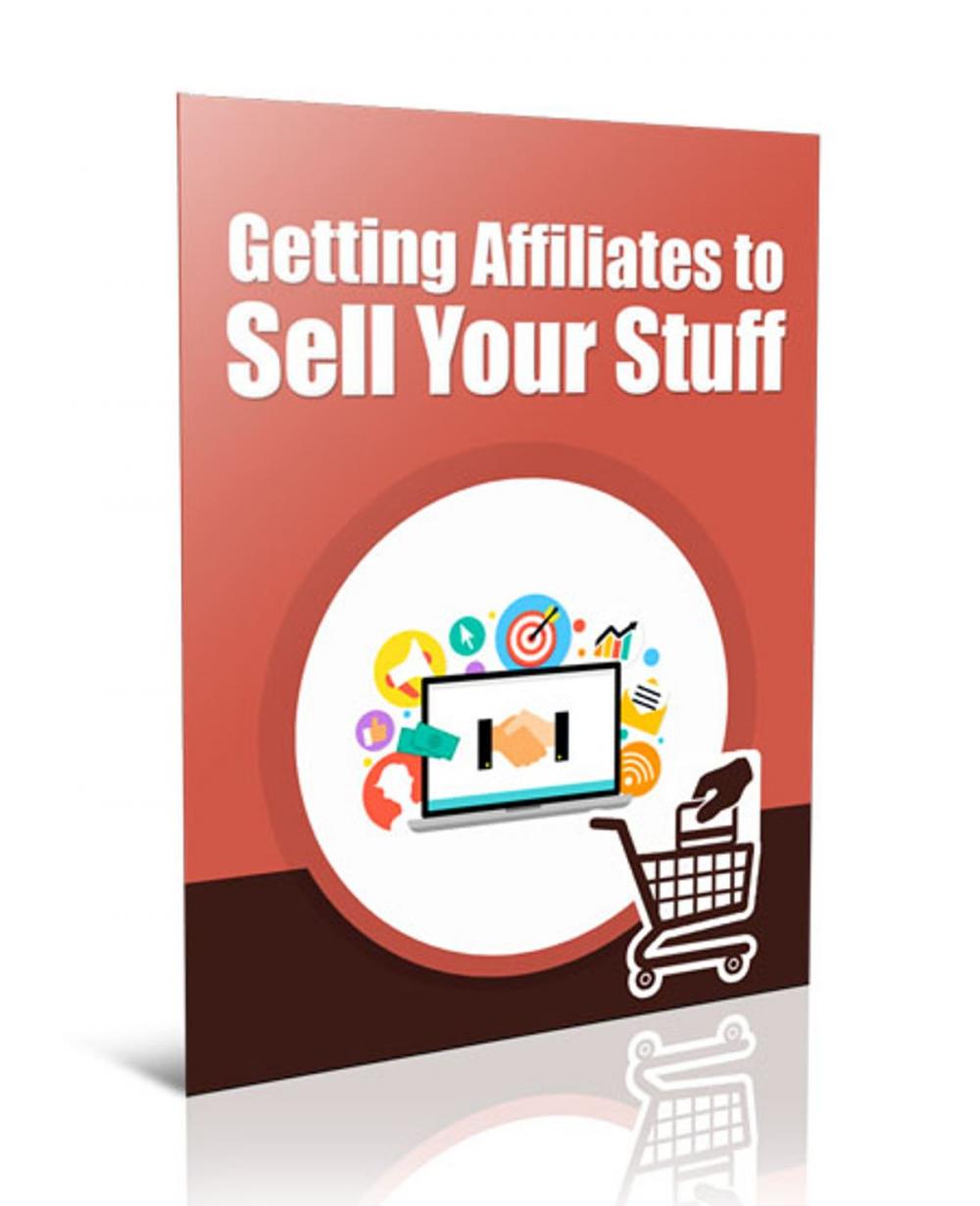 Big bigCover of Getting Affiliates to Sell Your Stuff