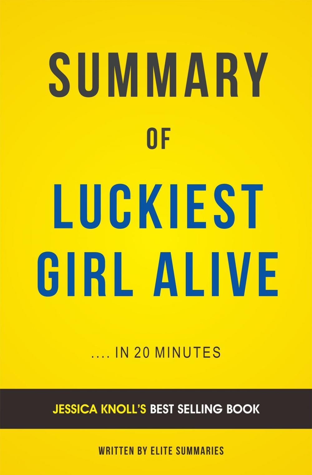 Big bigCover of Summary of Luckiest Girl Alive: by Jessica Knoll | Includes Analysis