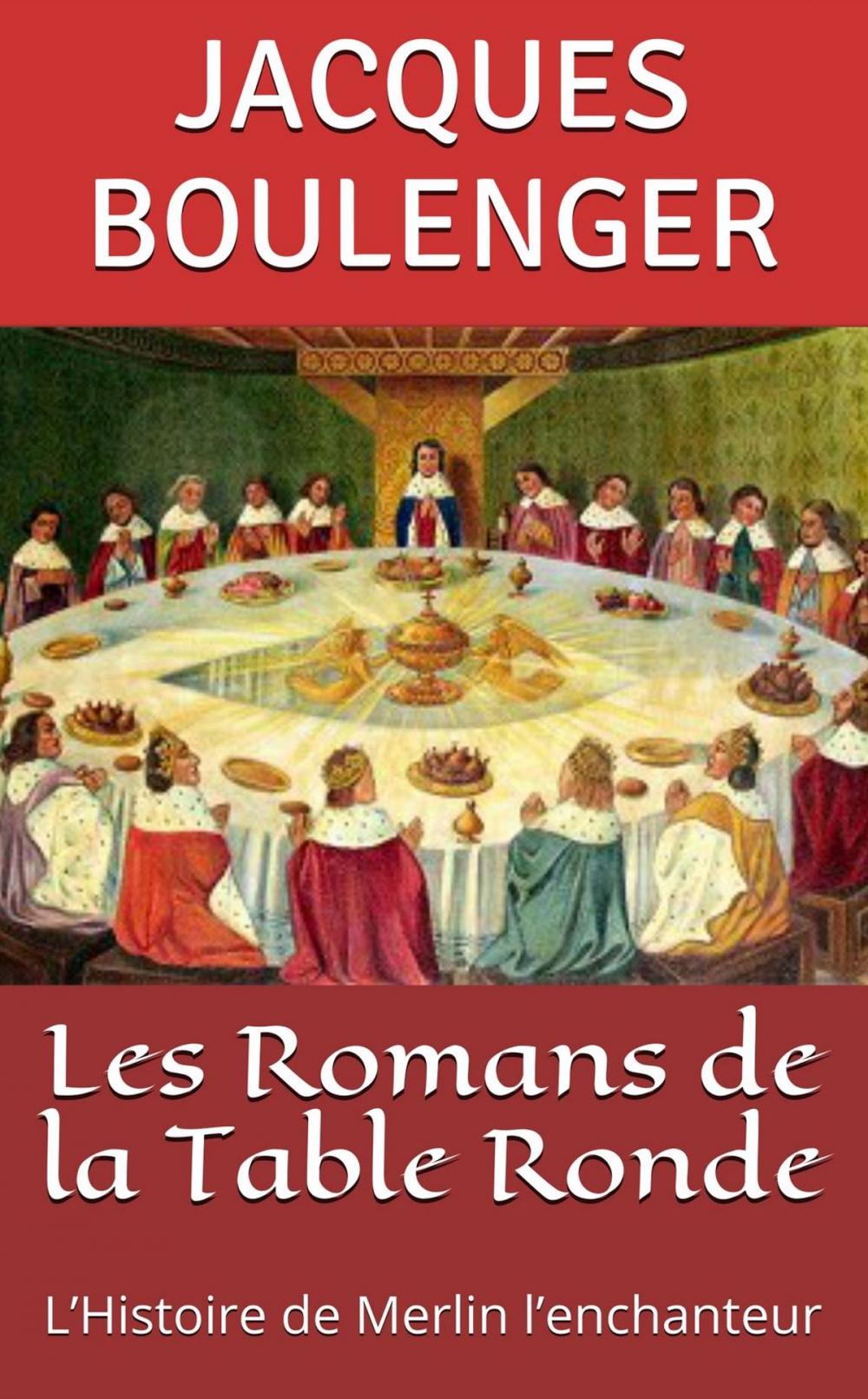 Big bigCover of Les Romans de la Table Ronde: L’Histoire de Merlin l’enchanteur