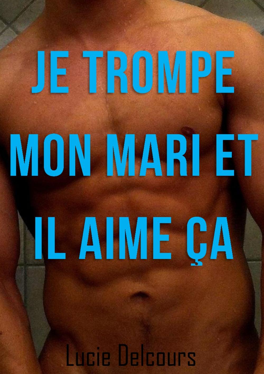 Big bigCover of Je trompe mon mari et il aime ça