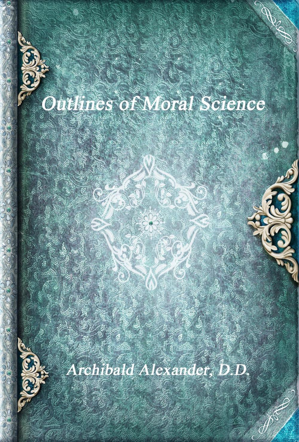 Big bigCover of Outlines of Moral Science