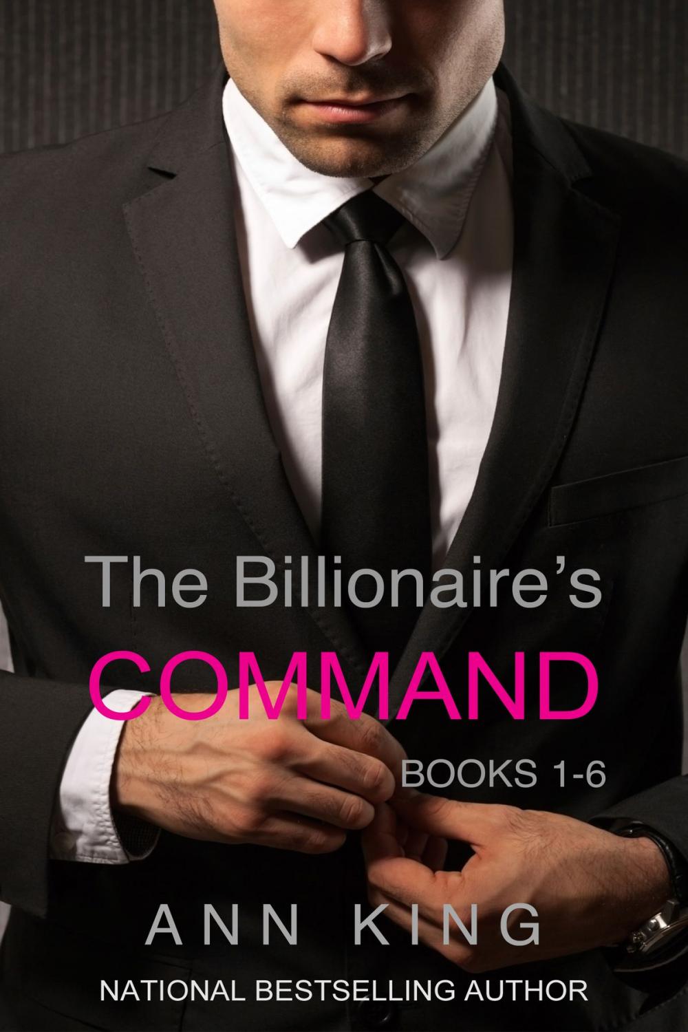 Big bigCover of The Billionaire's Command: Boxed Set Volumes 1-6 (The Submissive Series)