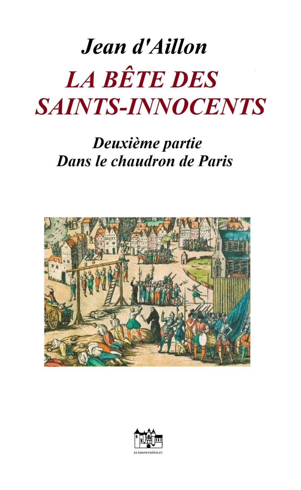 Big bigCover of La bête des Saints-Innocents Seconde partie: Dans le chaudron de Paris