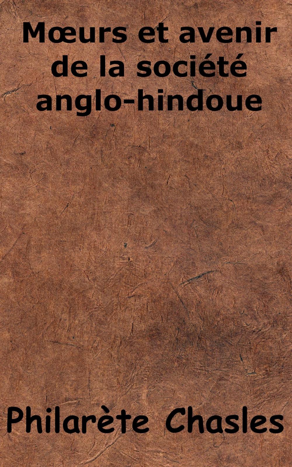 Big bigCover of Mœurs et avenir de la société anglo-hindoue