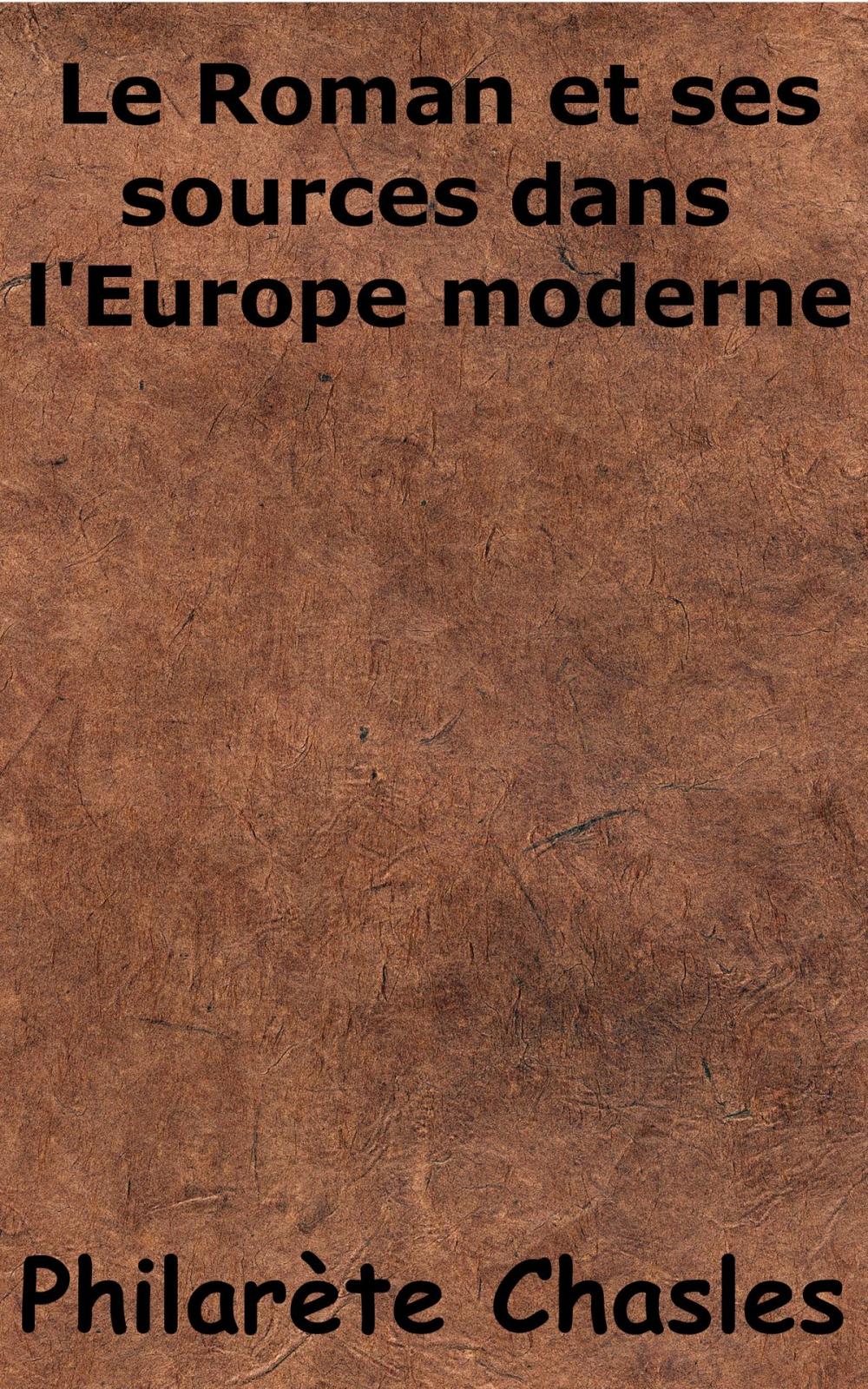 Big bigCover of Le roman et ses sources dans l’Europe moderne