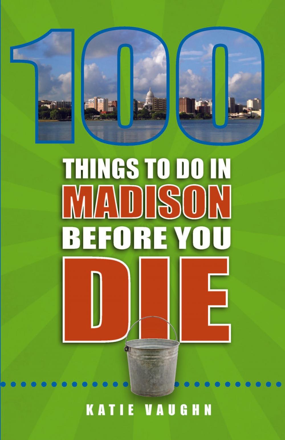 Big bigCover of 100 Things to Do in Madison Before You Die