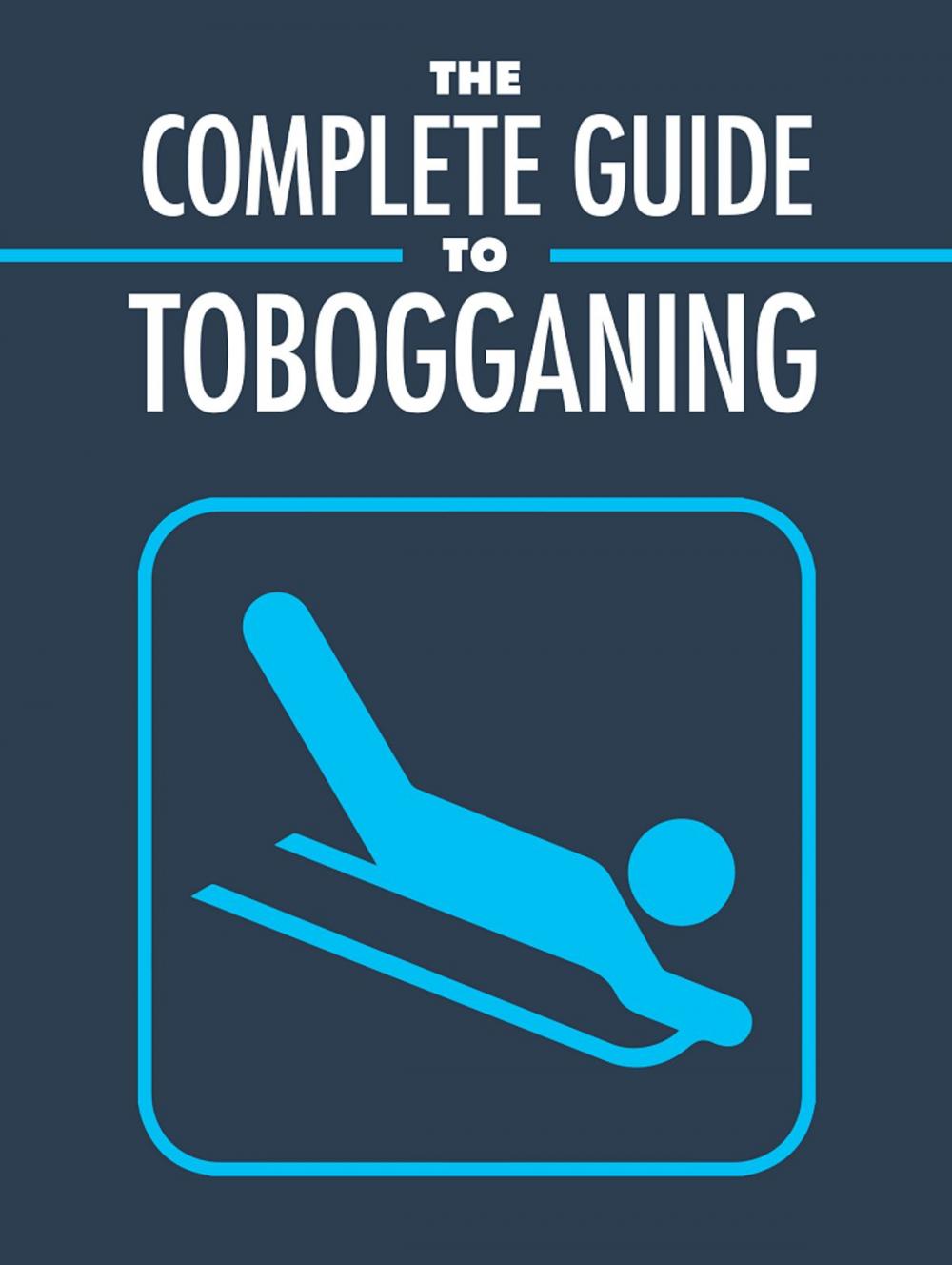 Big bigCover of The Complete Guide to Tobogganing