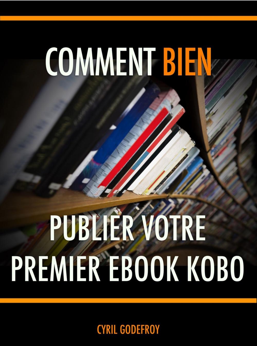 Big bigCover of Comment (bien) publier votre premier ebook Kobo