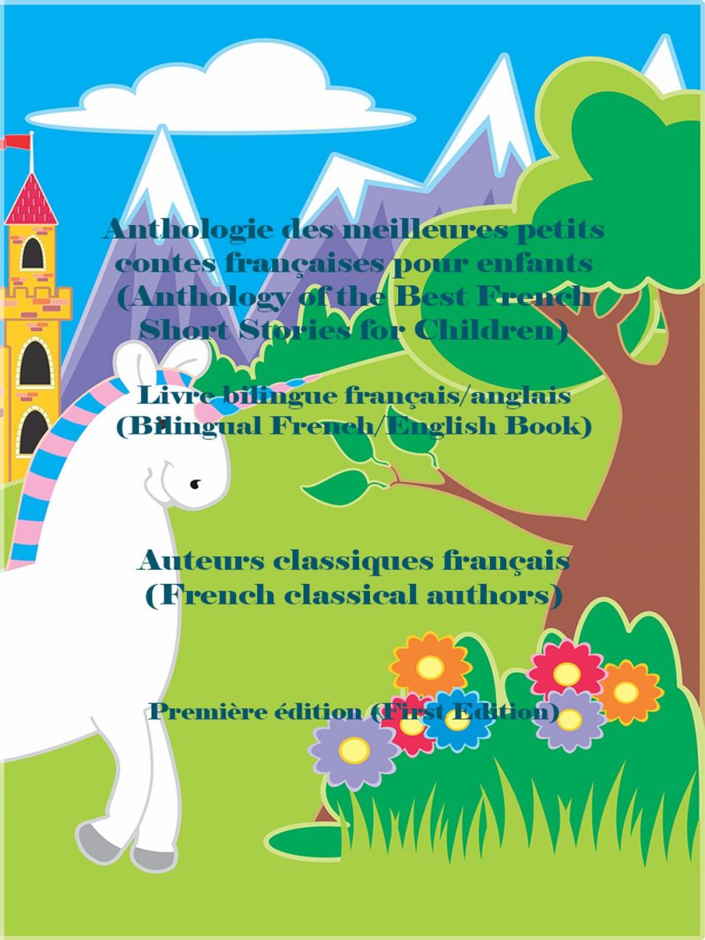 Big bigCover of Anthologie des meilleures petits contes françaises pour enfants (Anthology of the Best French Short Stories for Children)