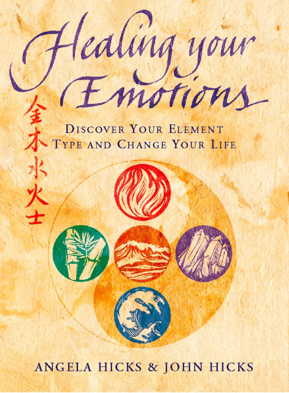 Big bigCover of Healing Your Emotions: Discover your five element type and change your life