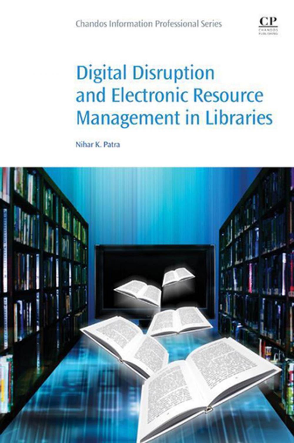 Big bigCover of Digital Disruption and Electronic Resource Management in Libraries