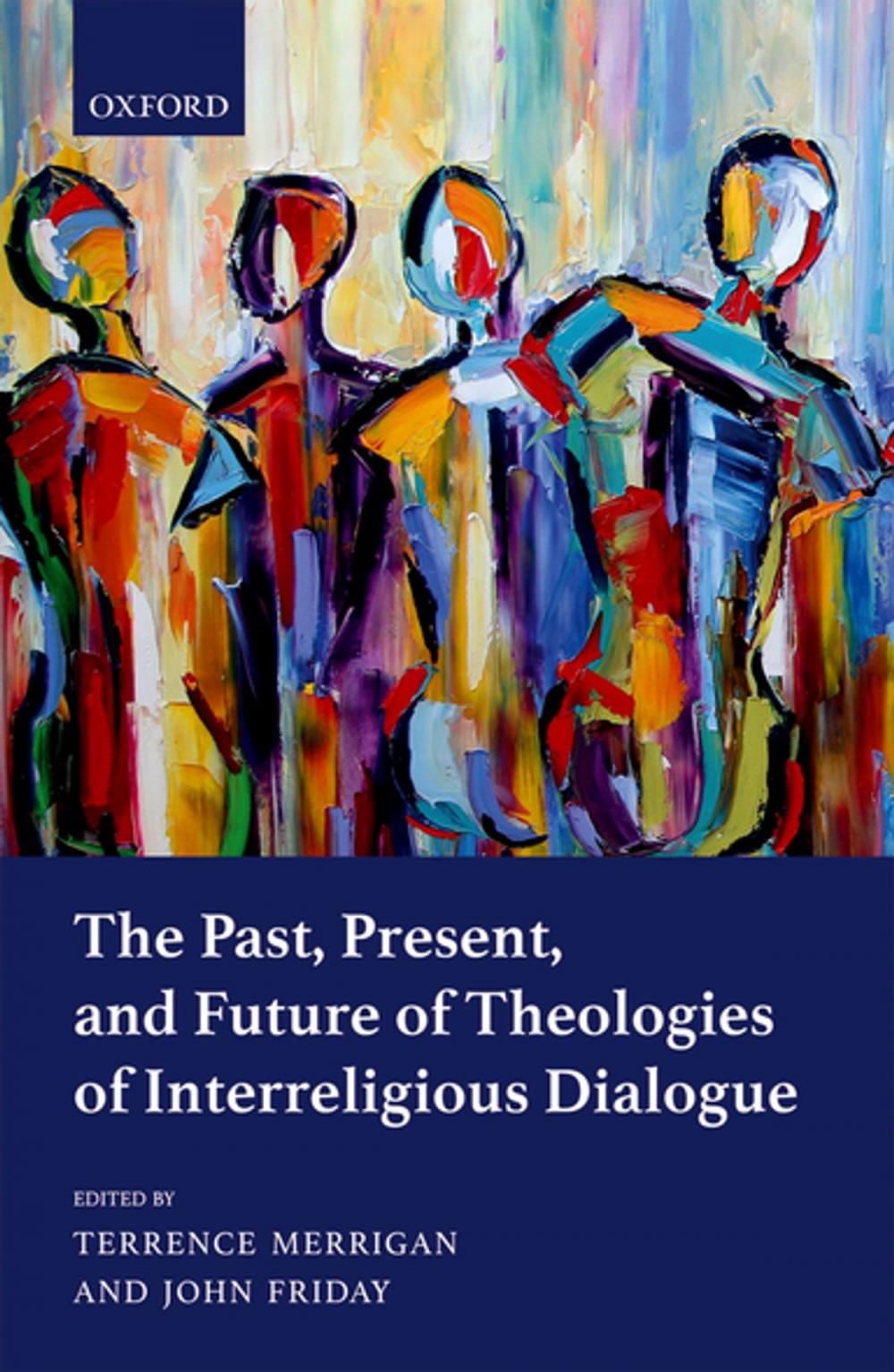 Big bigCover of The Past, Present, and Future of Theologies of Interreligious Dialogue