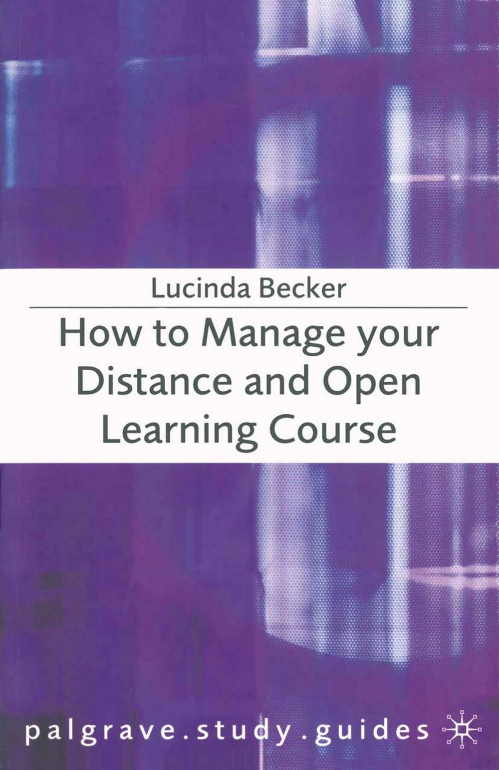 Big bigCover of How to Manage your Distance and Open Learning Course