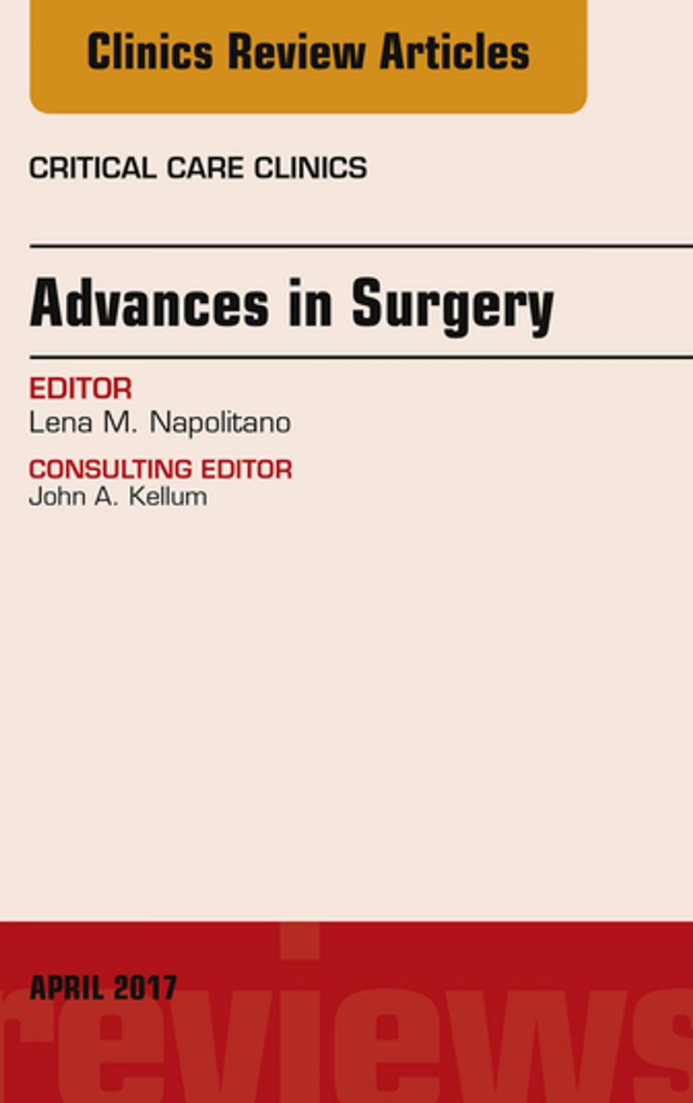 Big bigCover of Advances in Surgery, An Issue of Critical Care Clinics, E-Book