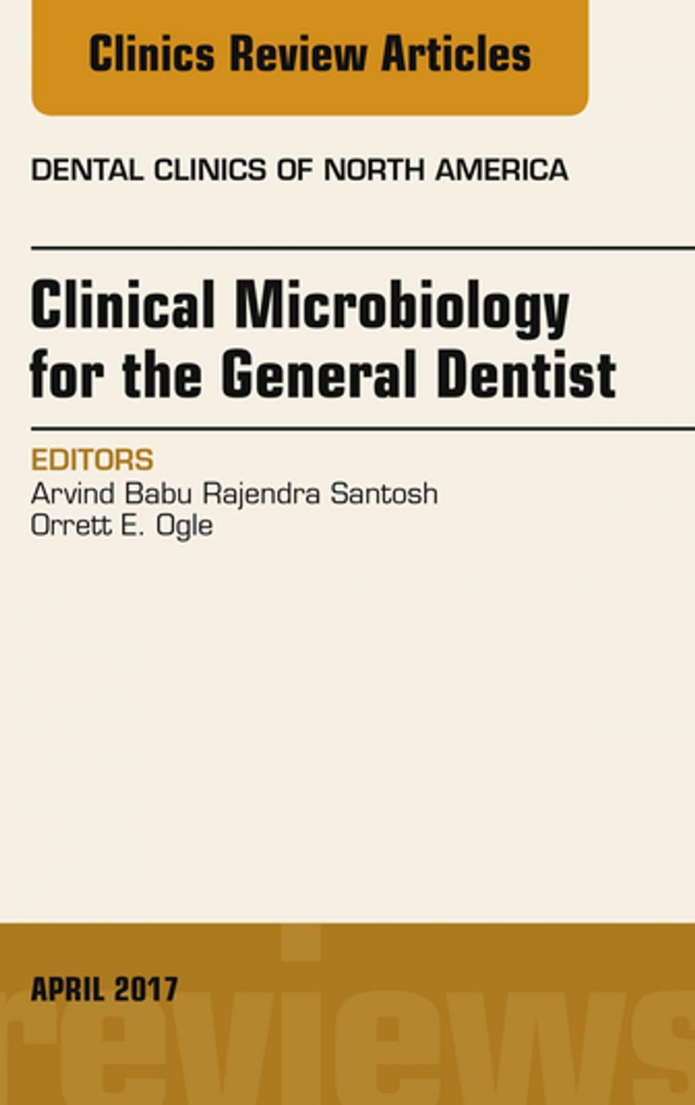 Big bigCover of Clinical Microbiology for the General Dentist, An Issue of Dental Clinics of North America E-Book