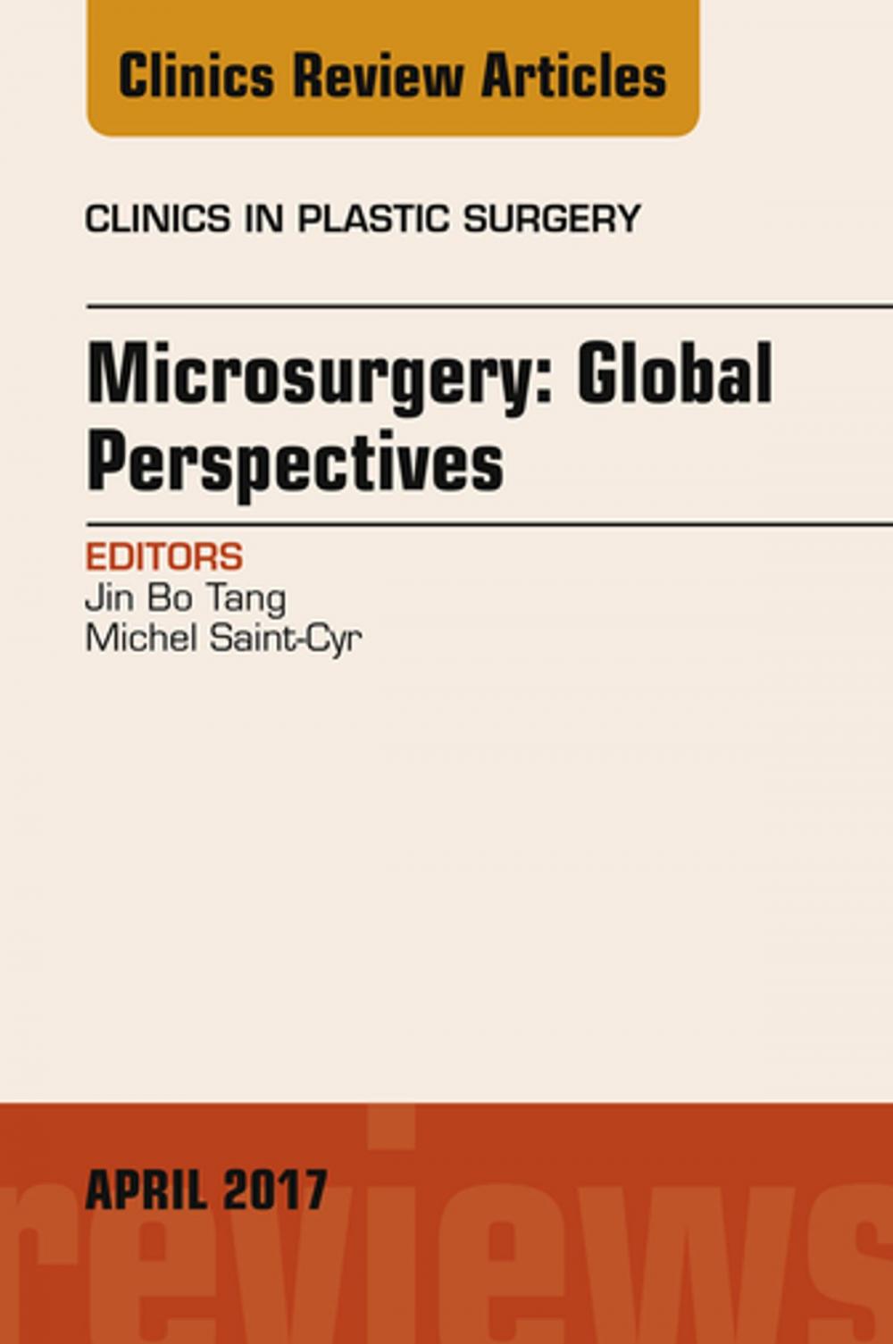 Big bigCover of Microsurgery: Global Perspectives, An Issue of Clinics in Plastic Surgery, E-Book