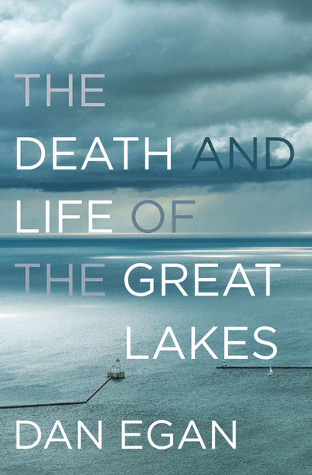 Big bigCover of The Death and Life of the Great Lakes