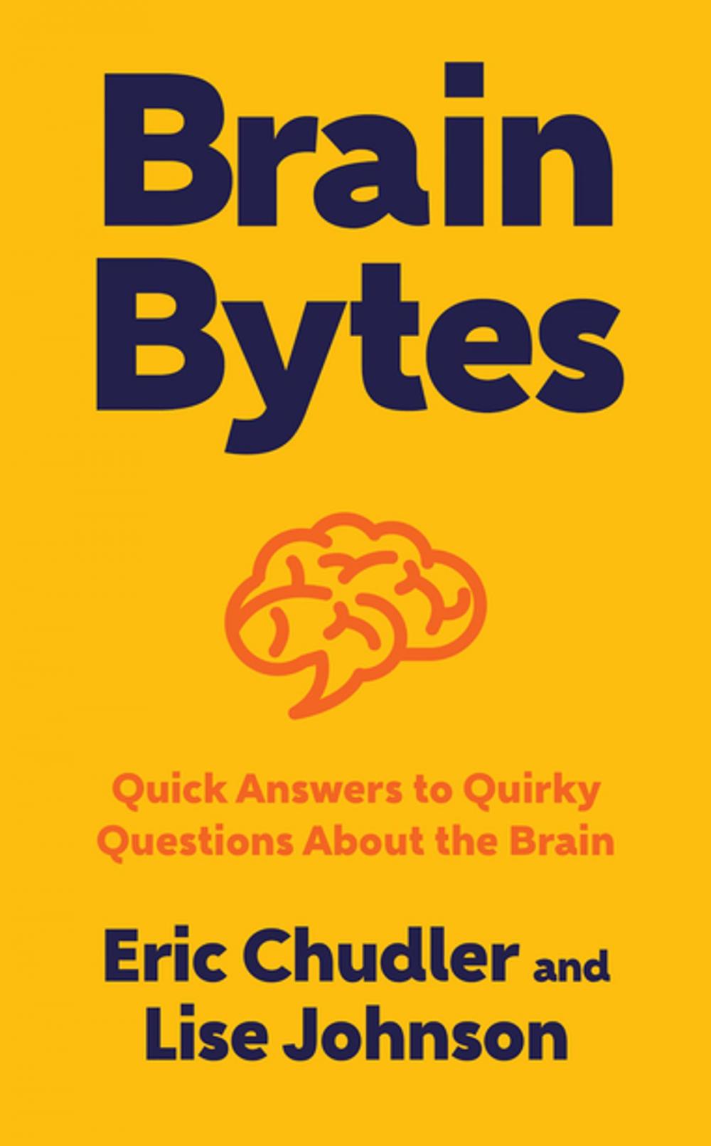 Big bigCover of Brain Bytes: Quick Answers to Quirky Questions About the Brain